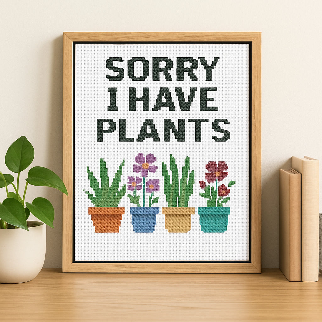 Sorry I Have Plants – Funny Cross Stitch Pattern PDF for Plant Lovers