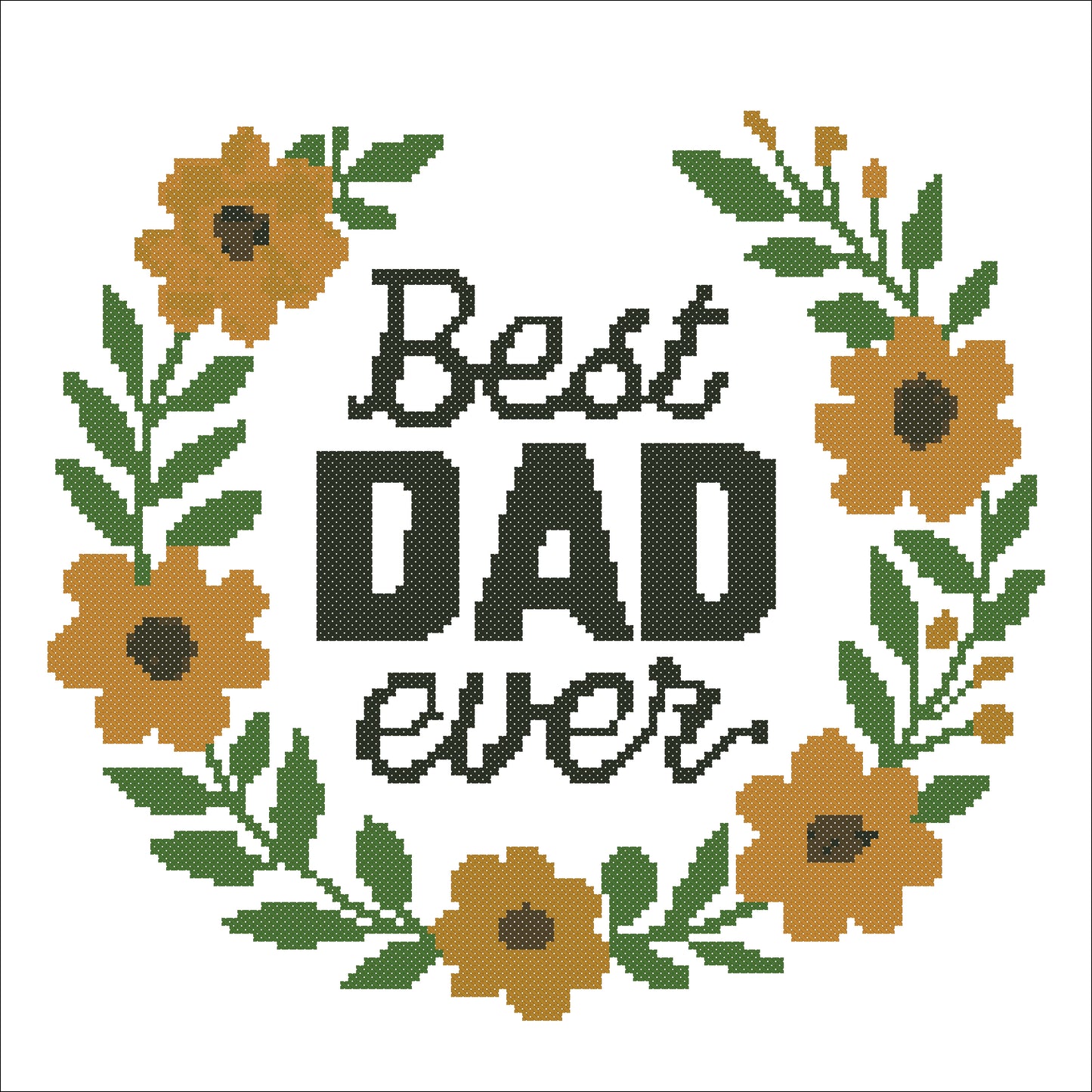 Best Dad Ever – Masculine Floral Wreath Cross Stitch Pattern (PDF Download)